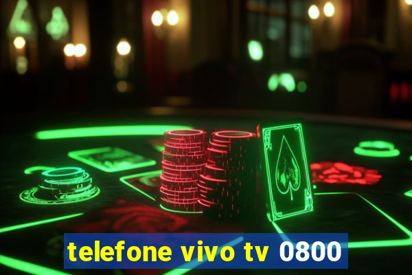 telefone vivo tv 0800